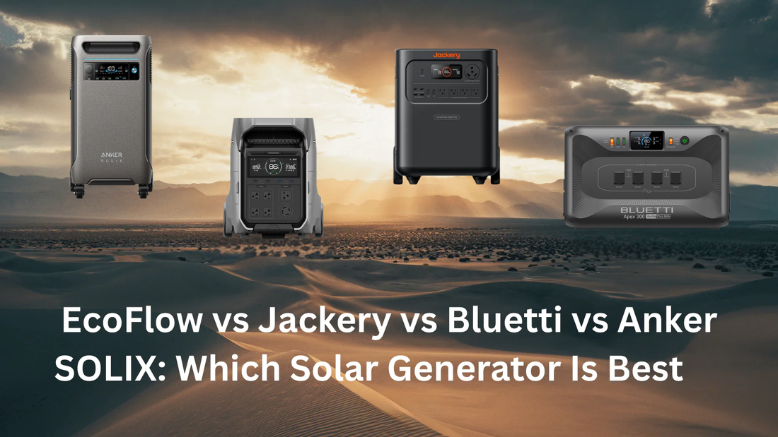 EcoFlow vs. Jackery vs. Bluetti vs. Anker Solix: Which Solar Generator is Best in 2026?