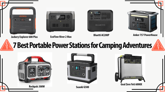 7 Best Portable Power Stations for Camping Adventures – Compare top models from Jackery, EcoFlow, and Bluetti for reliable off-grid camping power